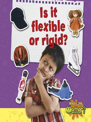 cover image of Is It Flexible or Rigid?